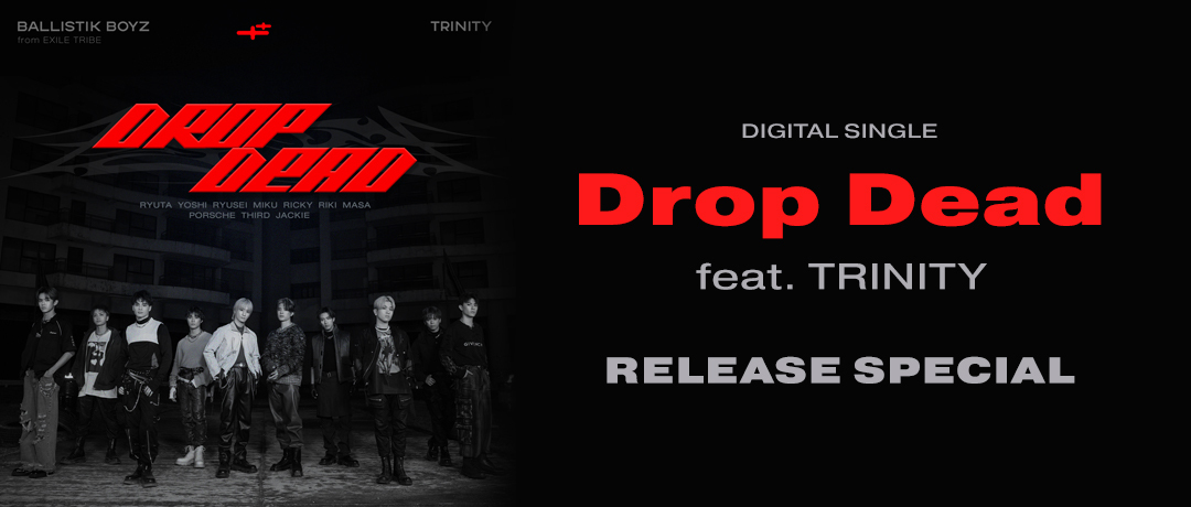 BALLISTIK BOYZ from EXILE TRIBE - Drop Dead feat. TRINITY [Official MV] 